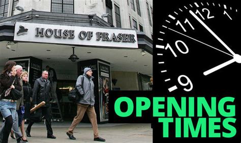 house of fraser opening times.